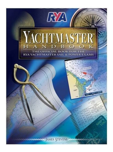 Rya Yachtmaster Handbook - James Stevens. Eb05