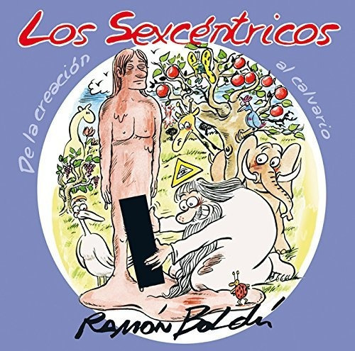 Los Sexcentricos De La Creacion Al Calvario - Boldu Ramon