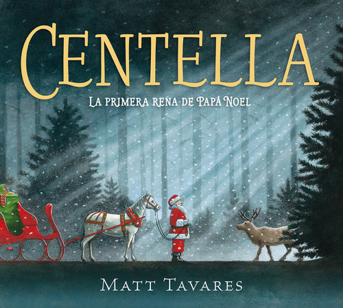 Libro Centella. La Primera Rena De Papa Noel - Tavares, M...