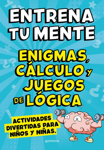 Libro Entrena Tu Mente Con Enigmas, Calculo Y Juegos De L...