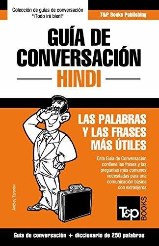 Guía De Conversación Español-hindi Y Mini Diccionario De 250