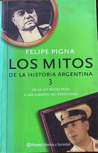 Libro Los Mitos De La Historia Argentina 3  Felipe Pigna