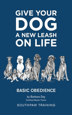 Libro Give Your Dog A New Leash On Life: Basic Obedience ...