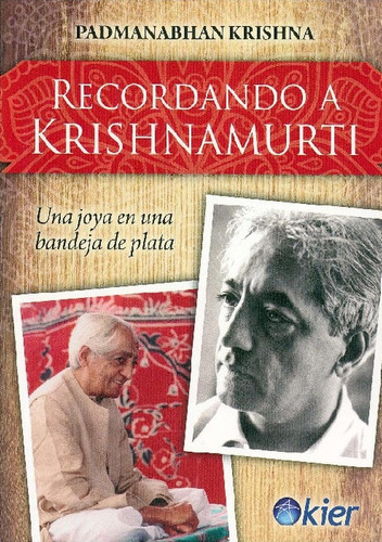 Recordando A Jiddu Krishnamurti - Padmanabhan Krishna