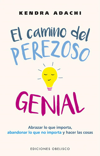 El Camino Del Perezoso Genial - Kendra  Adachi - Obelisco