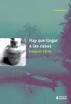 Comprar Hay Que Llegar A Las Casas - Ezequiel Pérez