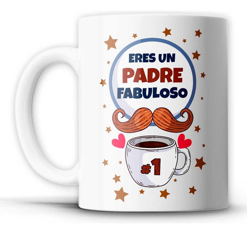 Taza Día Del Padre Con Frases V. Modelos Personalizadas #36 Día Del Padre Eres Un Padre Fabuloso