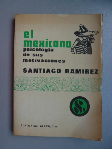 El Mexicano - Psicología De Sus Motivaciones - S. Ramirez
