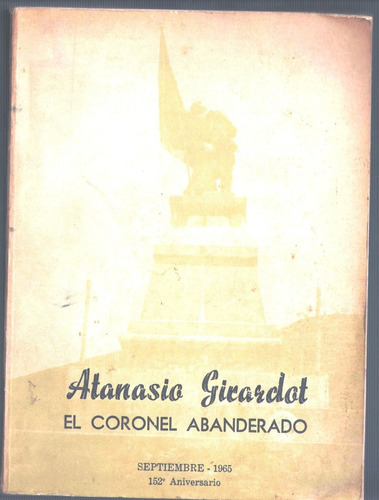 Libro Fisico Atanasio Girardot El Coronel Abanderado