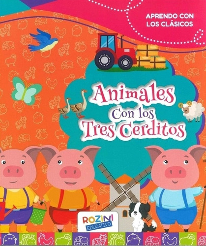 Animales Con Los Tres Cerditos - Aprendo Con Los Clasicos, De Vv. Aa.. Editorial Rozini, Tapa Blanda En Español, 2022