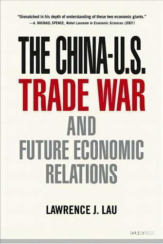 China-u.s. Trade War And Their Future Economic Relations, De Lawrence J. Lau. Editorial The Chinese University Press, Tapa Dura En Inglés