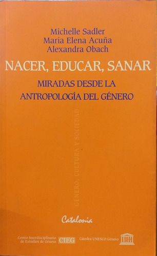 Nacer, Educar, Sanar - Sadler; Acuña; Obach