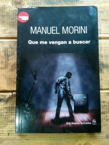 Que Me Vengan A Buscar. Manuel Morini. 