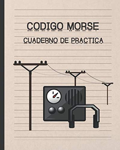 Codigo Morse: Cuaderno De Practica | 100 Paginas De Diseño E