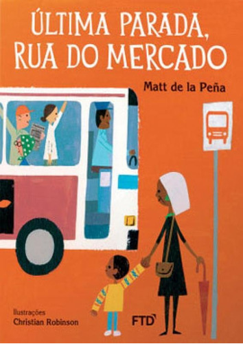 ÚLTIMA PARADA, RUA DO MERCADO, de PENA, MATT DE LA. Editora FTD, capa mole, edição 1 em português, 2018
