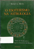 Comprar Livro O Esoterismo Na Astrologia De Bernd A. Mertz