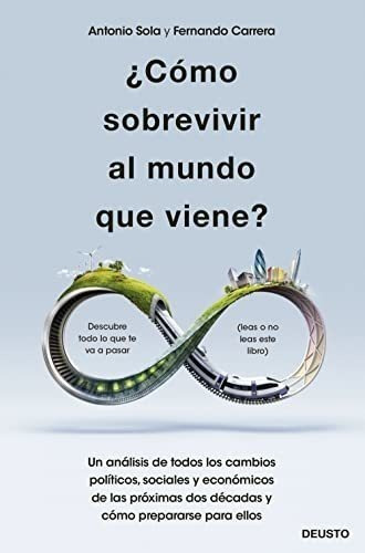 ¿cómo Sobrevivir Al Mundo Que Viene?: Un Análisis De Todos L