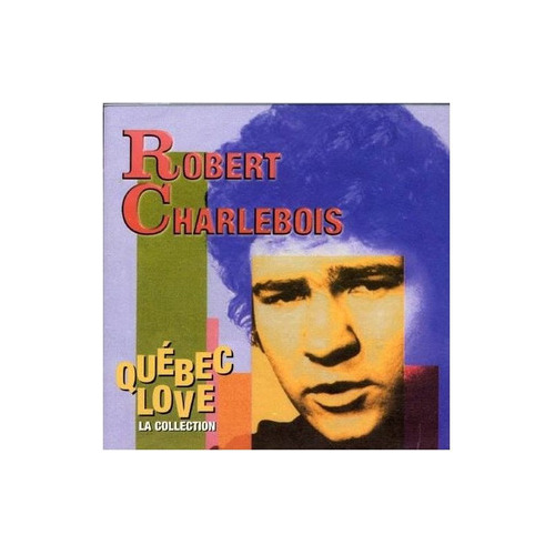 Charlebois Robert Quebec Love Canada Import Cd Nuevo