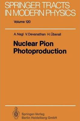 Libro Nuclear Pion Photoproduction - Anton Nagl