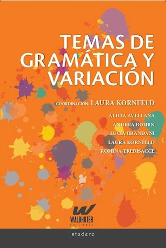 Temas De Gramatica Y Variacion - Laura Kornfeld (cordinacion