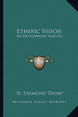 Libro Etheric Vision : Its Development And Use - H Desmon...