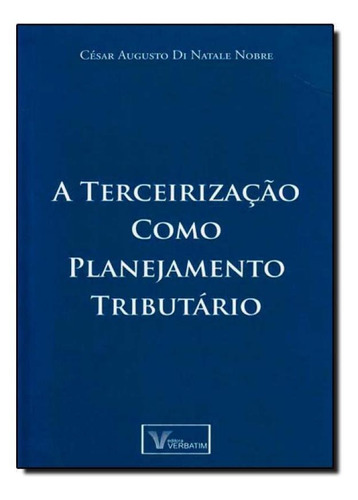 Livro Terceirização Como Planejamento Tributário, A