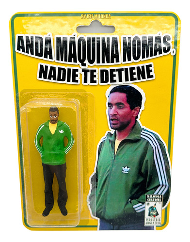 Anda Maquina Nomas Nadie Te Detiene Okupas Figura Muñeco