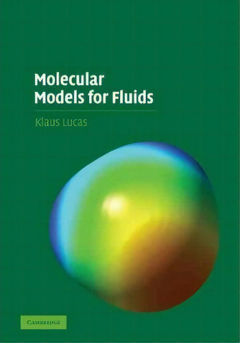 Molecular Models For Fluids, De Klaus Lucas. Editorial Cambridge University Press, Tapa Blanda En Inglés