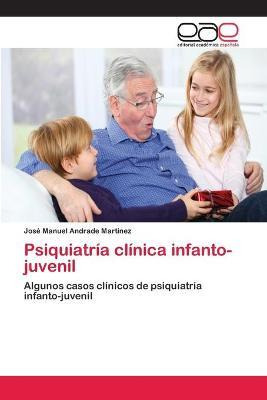 Libro Psiquiatria Clinica Infanto-juvenil - Andrade Marti...