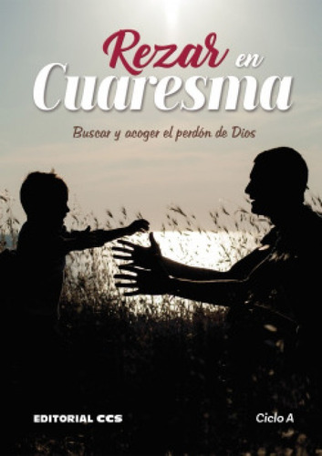 Rezar En Cuaresma. Ciclo A