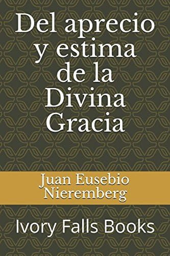 Libro Del Aprecio Y Estima Divina Gracia (spanish Edit