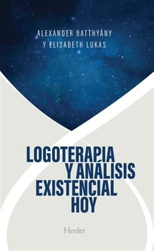 Logoterapia Y Analisis Existencial Hoy