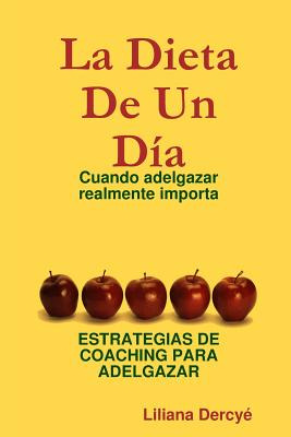 Libro La Dieta De Un Dã­a - Dercyã©, Liliana