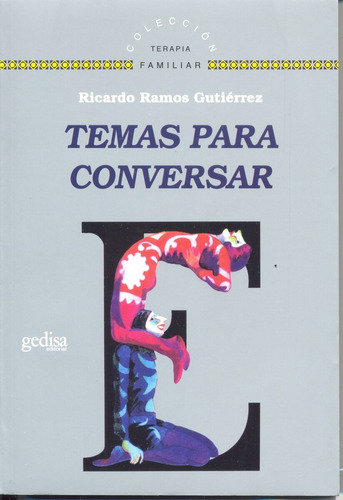 Temas para conversar, de Ramos Gutiérrez, Ricardo. Serie Terapia Familiar Editorial Gedisa en español, 2008