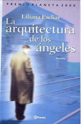 Arquitectura De Los Ángeles, La, De Escliar,liliana. Editorial Planeta, Tapa Tapa Blanda En Español