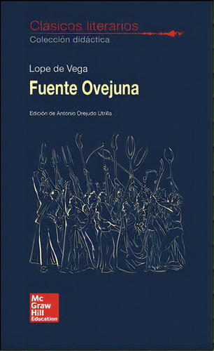 Clasicos Literarios. Fuente Ovejuna, De Lope De Vega, Félix. Editorial Mcgraw-hill Interamericana De España S.l., Tapa Blanda En Español