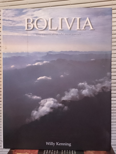 Bolivia. Una Travesía Aerea. An Aereal Journey. Kenning 