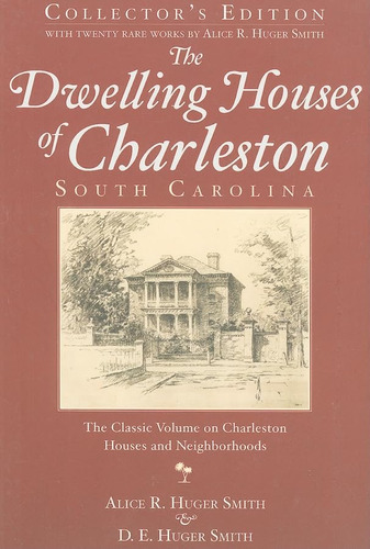 Libro: The Dwelling Houses Of Charleston, South Carolina