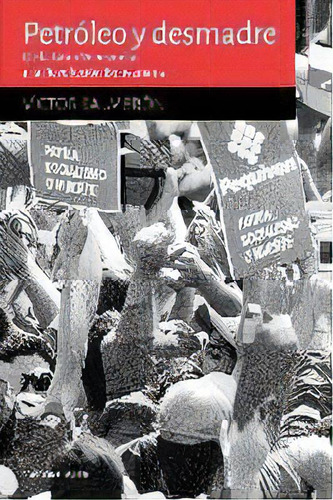 Petr Leo Y Desmadre : De La Gran Venezuela A La Revoluci N Bolivariana, De Victor Salmeron. Editorial Alfa, Tapa Blanda En Español