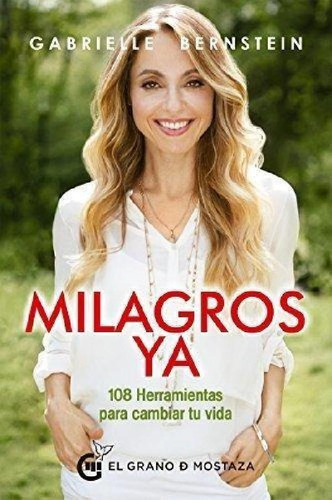 Libro - Milagros Ya. 108 Herramientas Para Cambiar Tu Vida