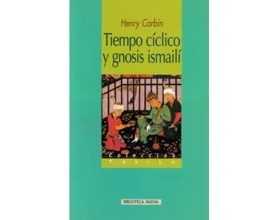 Tiempo cíclico y gnosis ismailí (Spanish Edition)