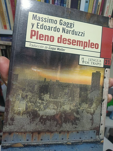 Pleno Desempleo Massimo Gaggi Y Edoardo Narduzzi Ed. Lengua 