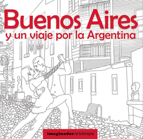 Buenos Aires Y Un Viaje Por La Argentina - Taina Rolf