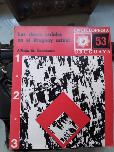 Enciclopedia Uruguaya Nº 53- Las Clases Sociales Uruguay