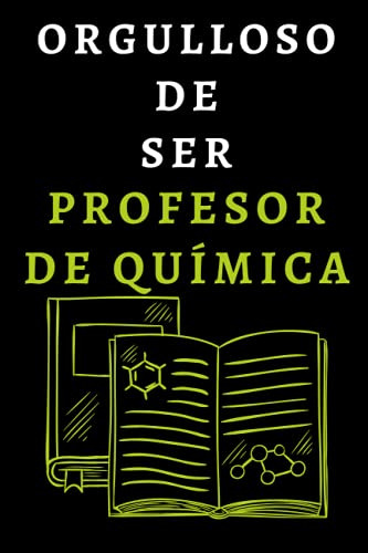 Orgulloso De Ser Profesor De Quimica: Cuaderno De Anotacione