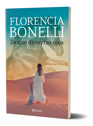 Lo Que Dicen Tus Ojos Florencia Bonelli Planeta