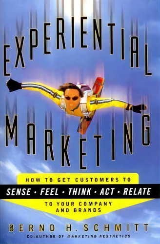 Experiential Marketing, De Bernd H. Schmitt. Editorial Simon & Schuster, Tapa Blanda En Inglés