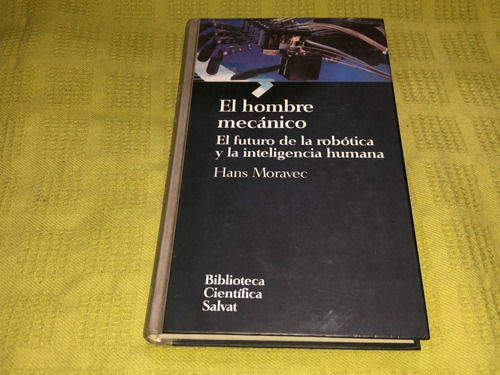 El Hombre Mecánico - Hans Moravec - Salvat