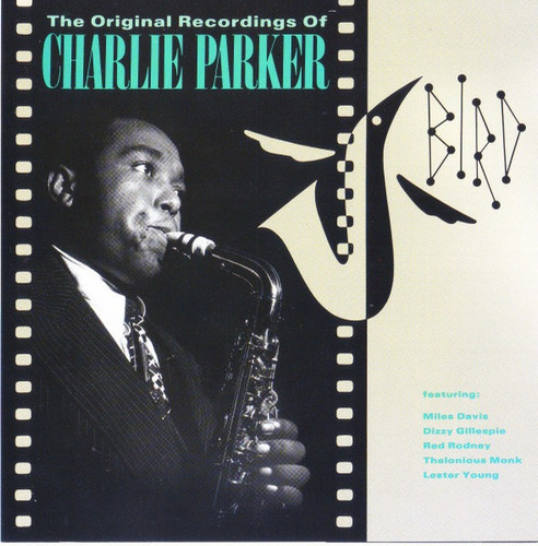 Charlie Parker - Bird The Original Recordings 