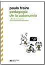 Pedagogía De La Autonomía - Paulo Freire  Y Guido  Indij 